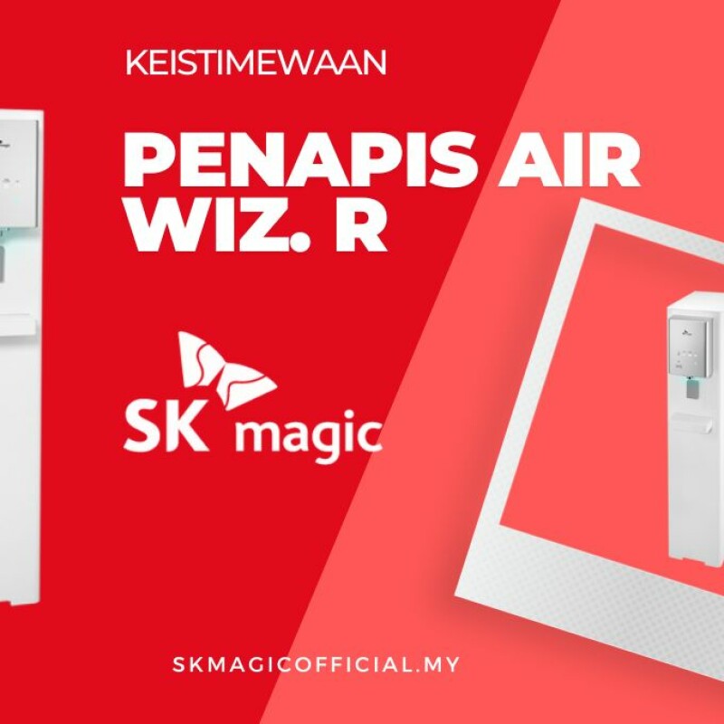 Keistimewaan Penapis Air WIZ. R Sk Magic