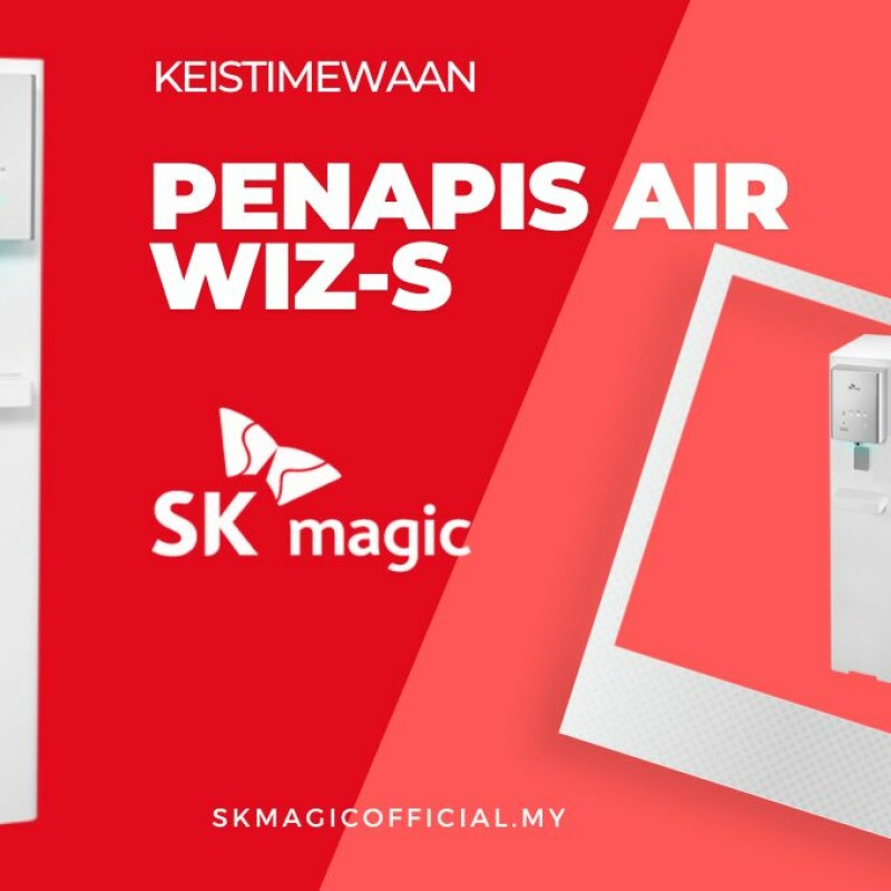 Keistimewaan Penapis Air WIZ-S SK Magic